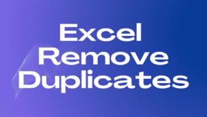 Read more about the article Excel Remove Duplicates: Streamlining Data Cleansing Efforts